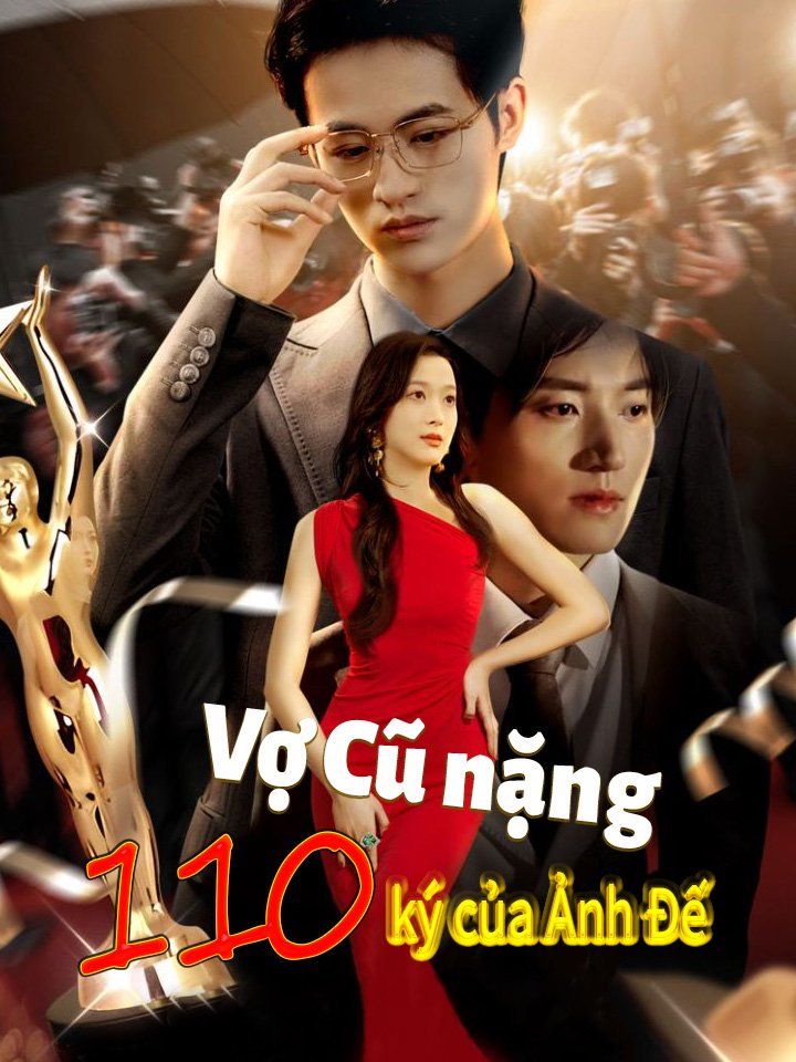 Vợ Cũ nặng 110 ký của Ảnh Đế